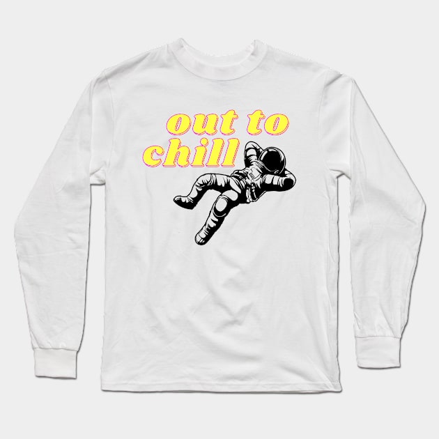 Out to Chill Astronaut Relax Long Sleeve T-Shirt by ThyShirtProject - Affiliate